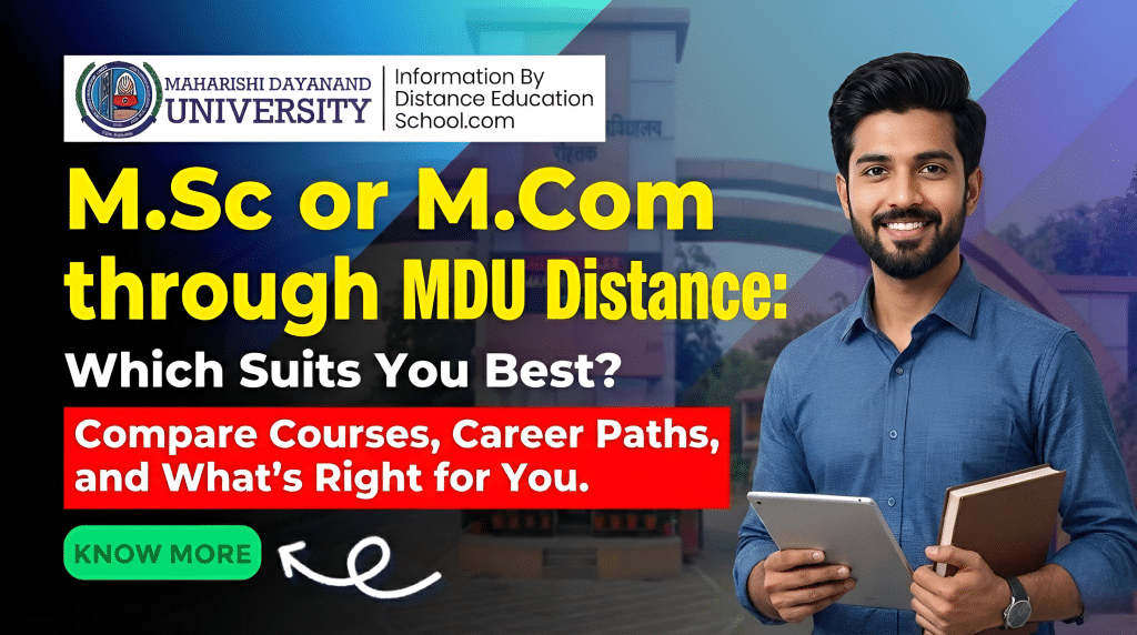 M.Sc or M.Com through MDU Distance: Which Suits You Best?